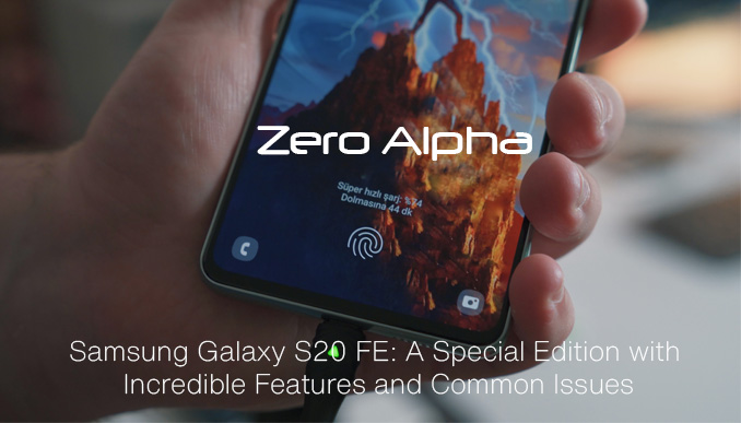 Samsung Galaxy S20 FE: A Special Edition with Incredible Features and Common Issues